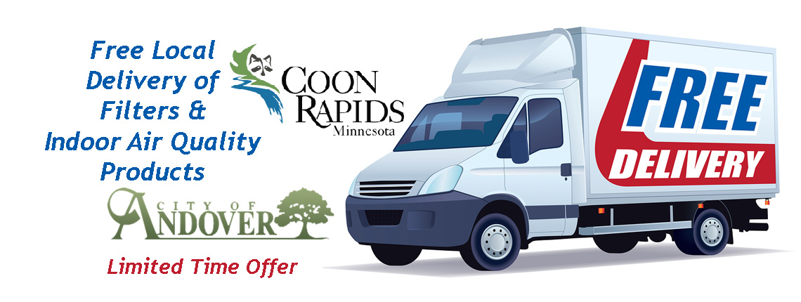 Free local delivery of fitlers and IAQ products in Andover and Coon Rapids for a limited time